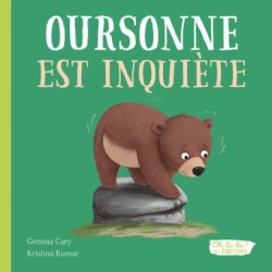 OURSONNE EST INQUIÈTE -...